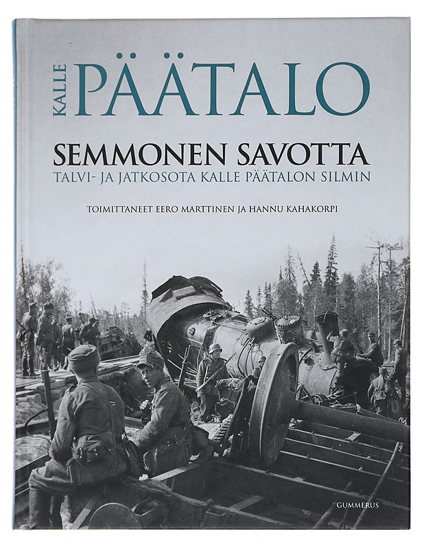 Semmonen savotta : talvi- ja jatkosota Kalle Päätalon silmin - Päätalo, Kalle - Elämäkerrat ja muistelmat - 10105478678 - 0