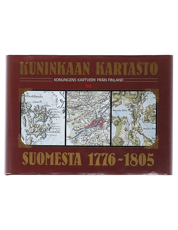 Kuninkaan kartasto Suomesta 1776-1805 = Konungens kartverk från Finland - Alanen, Timo - Historiakirjat - 10105478682 - 0