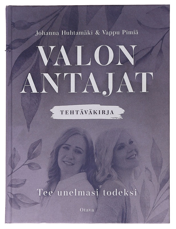 Valon antajat : tee unelmasi todeksi : tehtäväkirja - Huhtamäki, Johanna - Tietokirjat ja oppaat - 10105478698 - 0