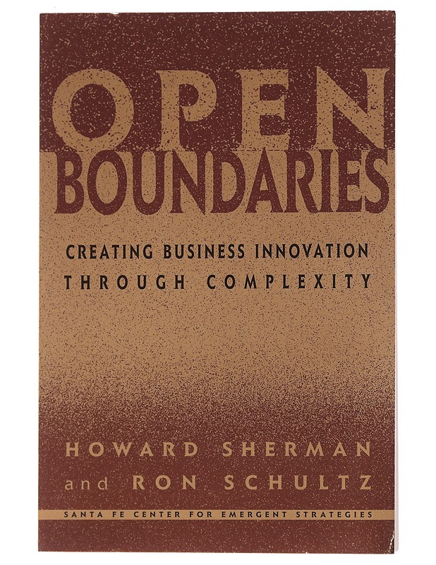 Open boundaries : creating business innovation through complexity - Sherman, Howard - Tietokirjat ja oppaat - 10105478714 - 0