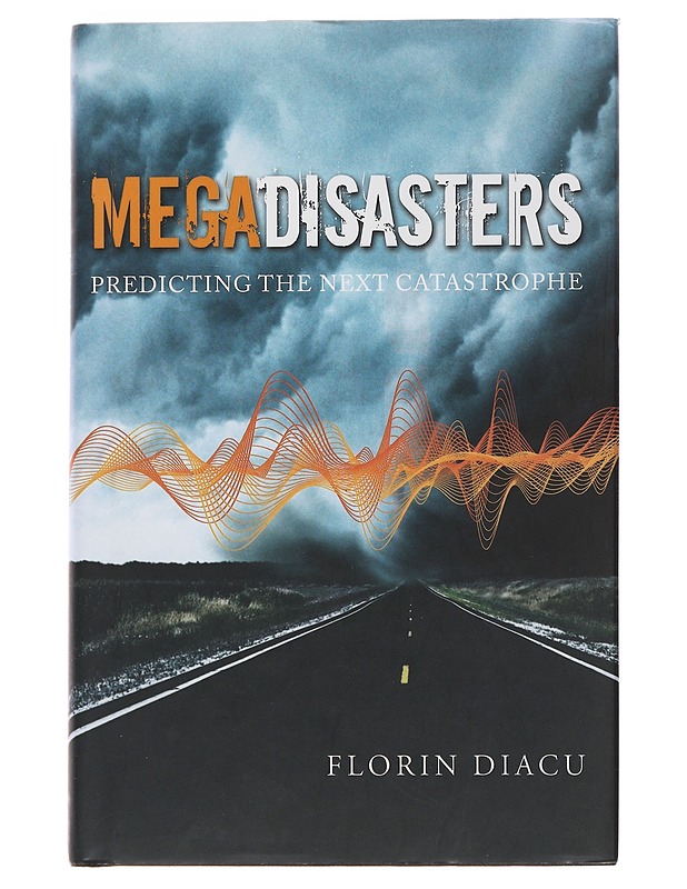 Megadisasters: predicting the next catastrophe - Florian Diacu - Tietokirjat ja oppaat - 10105478743 - 0