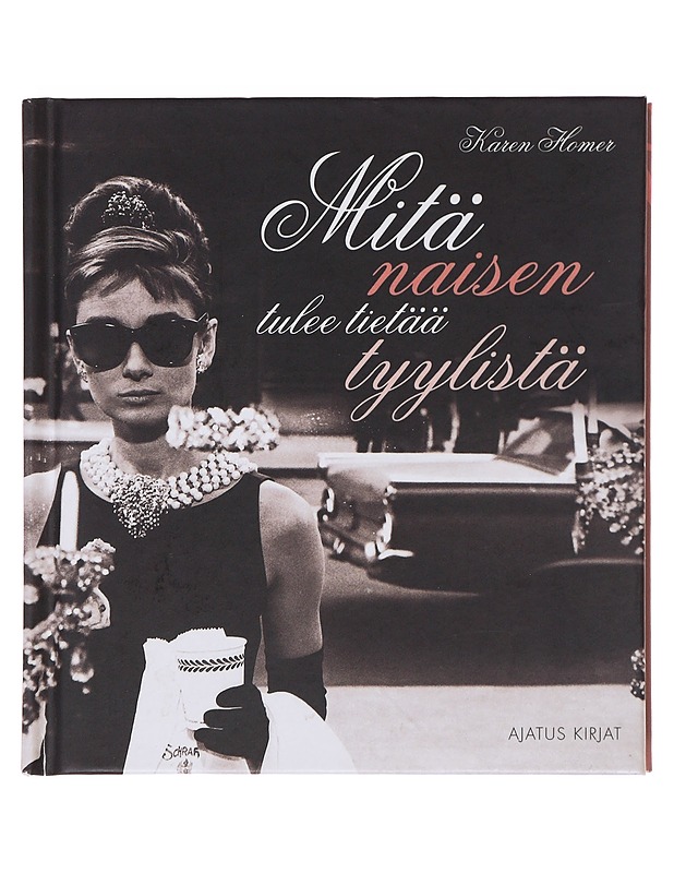 Mitä naisen tulee tietää tyylistä - Homer, Karen - Hyvinvointikirjat - 10105478757 - 0