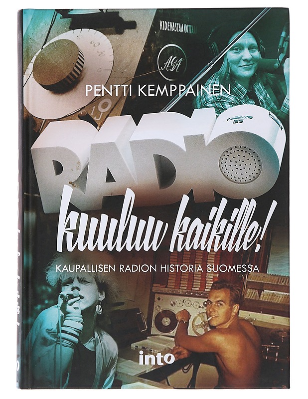 Radio kuuluu kaikille! : kaupallisen radion historia Suomessa - Pentti Kemppainen - Historiakirjat - 10105478765 - 0