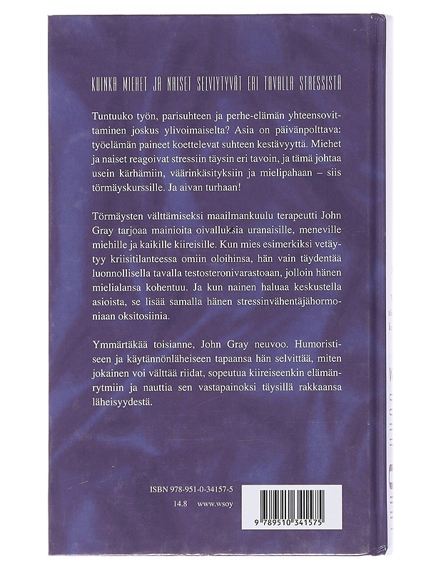 Mars ja Venus törmäyskurssilla : kuinka miehet ja naiset selviytyvät eri tavalla stressistä - Gray, John - Hyvinvointikirjat - 10105478770 - 1