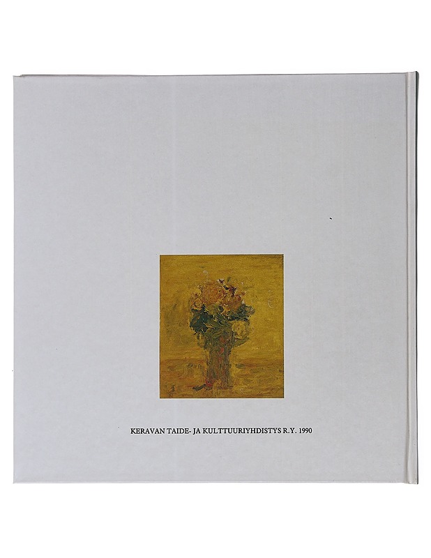 Taiteen vuoksi: Suomen taidetta Keravan kokoelmasta 1950 - 1987 - Taide- ja kulttuurikirjat - 10105478799 - 1