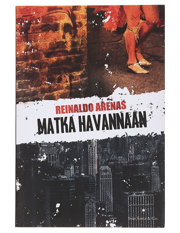 Matka Havannaan / (romaani kolmesta matkasta) - ARENAS, REINALDO - Jännitys ja dekkarit - 10105478811 - 0