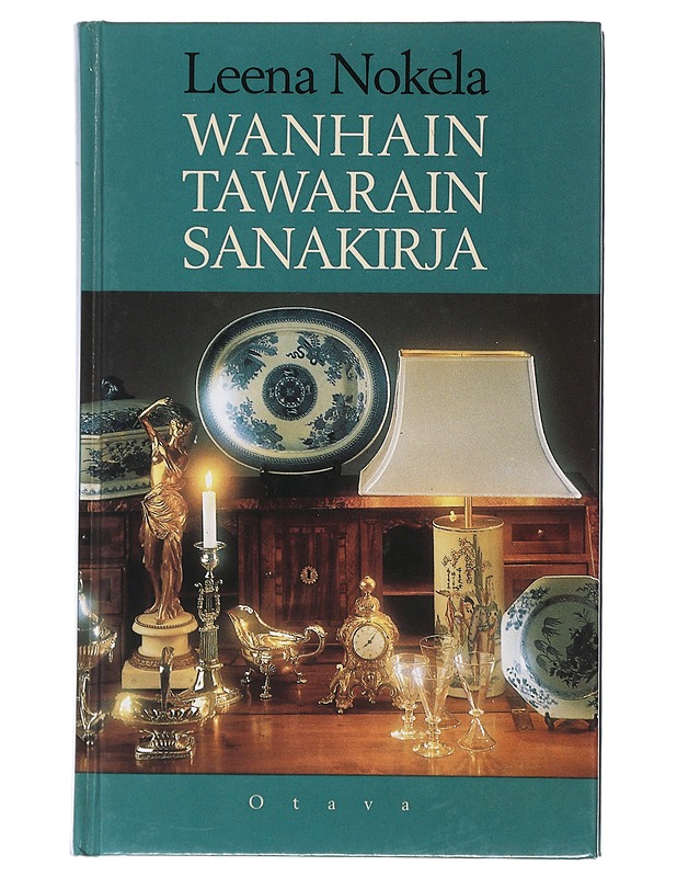 Wanhain tawarain sanakirja - Nokela, Leena - Tietokirjat ja oppaat - 10105478823 - 0