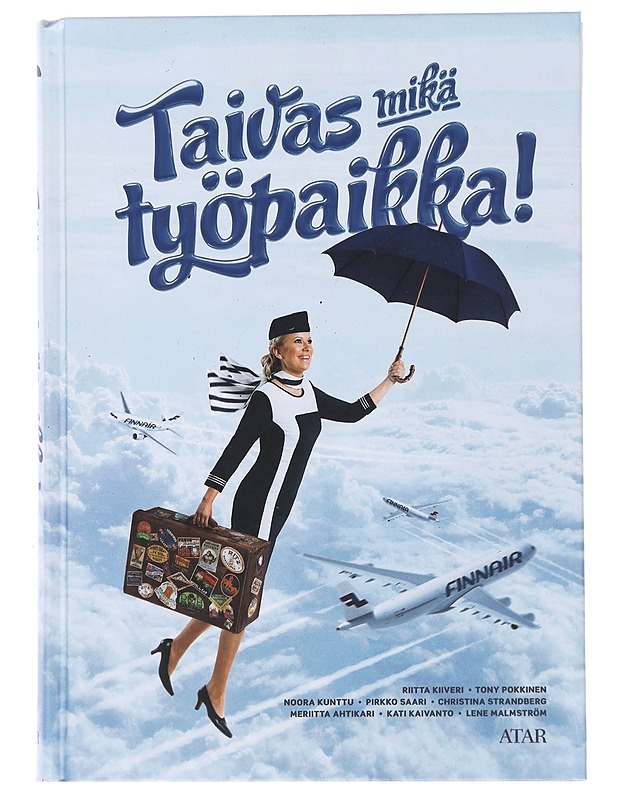 Taivas mikä työpaikka! - Kiiveri, Riitta - Elämäkerrat ja muistelmat - 10105478851 - 0