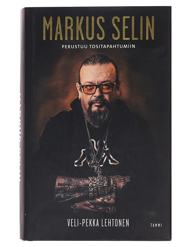 Markus Selin : perustuu tositapahtumiin - Veli-Pekka Lehtonen - Elämäkerrat ja muistelmat - 10105478849 - 0
