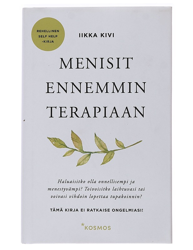 Menisit ennemmin terapiaan : rehellinen self help -kirja - Iikka Kivi - Tietokirjat ja oppaat - 10105478859 - 0