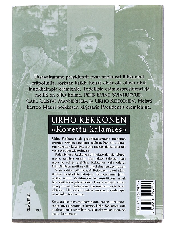 Presidentit erämiehinä : Urho Kekkonen "kovettu kalamies " - Soikkanen, Mauri - Elämäkerrat ja muistelmat - 10105478893 - 1