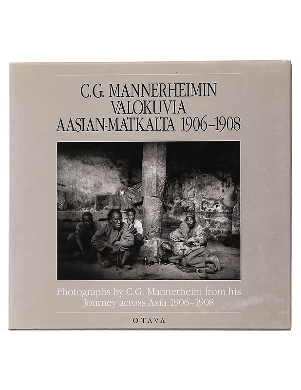 C. G. Mannerheimin valokuvia Aasian-matkalta 1906-1908 - C. G. Mannerheim - Historiakirjat - 10105478928 - 0
