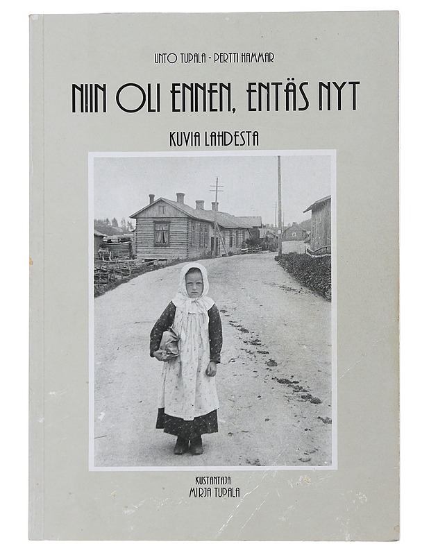 Niin oli ennen, entäs nyt : kuvia Lahdesta - Unto Tupala, Pertti Hammar - Historiakirjat - 10105478967 - 0