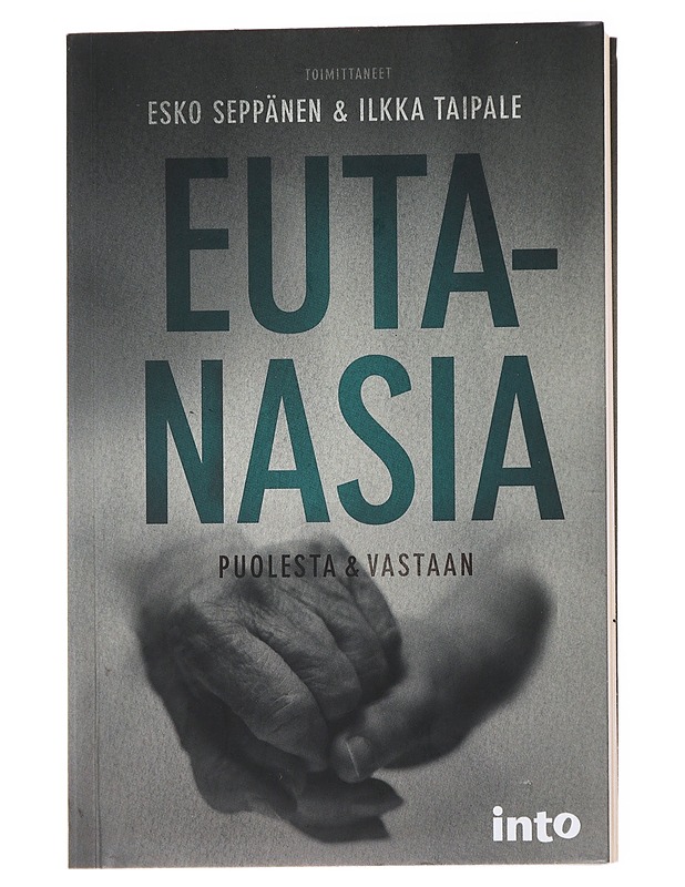 Eutanasia : puolesta & vastaan - Taipale, Ilkka - Tietokirjat ja oppaat - 10105478972 - 0