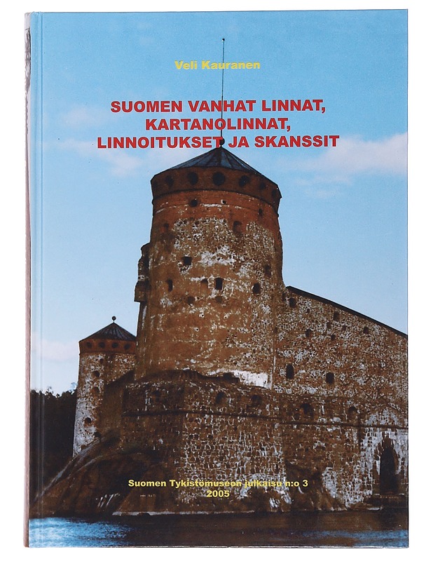 Suomen vanhat linnat, kartanolinnat, linnoitukset ja skanssit - Veli Kauranen - Tietokirjat ja oppaat - 10105478976 - 0
