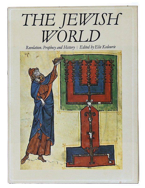 The Jewish world : revelation, prophecy and history - Kedourie, Elie - Historiakirjat - 10105479016 - 0