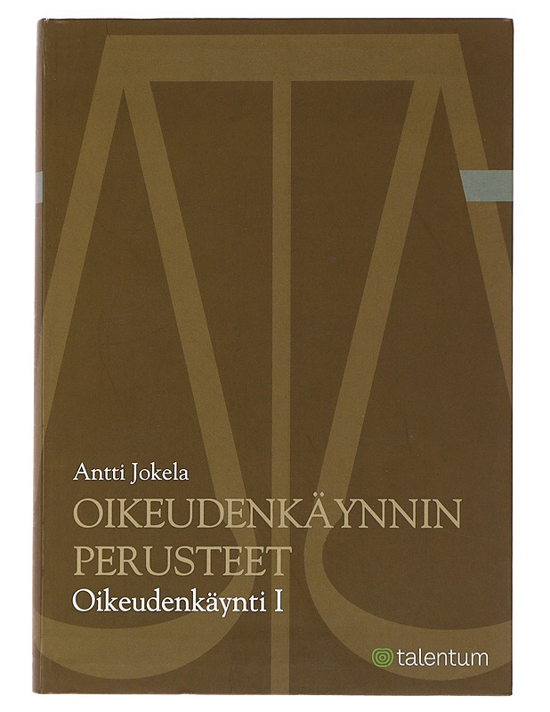 Oikeudenkäynti. 1, Oikeudenkäynnin perusteet - Antti Jokela - Tietokirjat ja oppaat - 10105479017 - 0