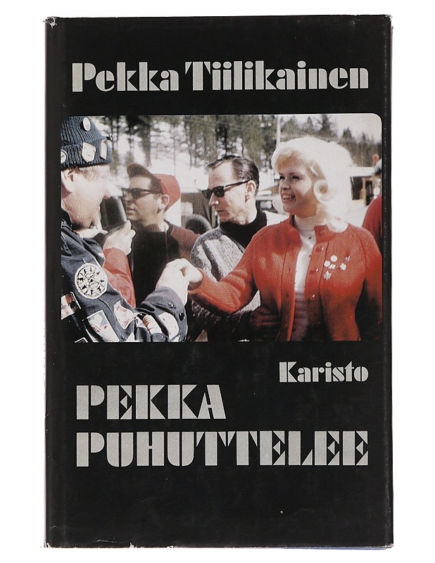 Pekka puhuttelee : keskusteluja, haastatteluja, muistelmasirpaleita - Tiilikainen, Pekka - Elämäkerrat ja muistelmat - 10105479043 - 0