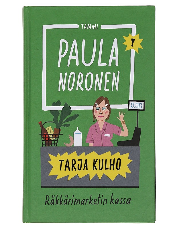 Tarja Kulho / räkkärimarketin kassa - Paula Noronen - Romaanit ja novellit - 10105479066 - 0