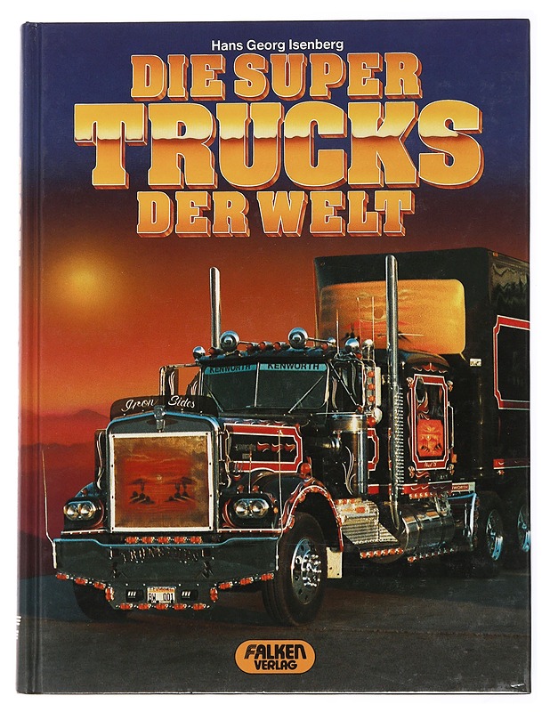 Die Super Trucks der Welt. - Isenberg, Hans G - Tietokirjat ja oppaat - 10105479085 - 0