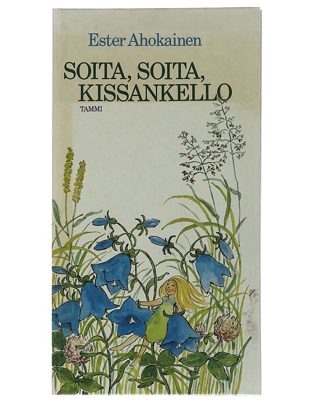 Soita, soita, kissankello : Ester Ahokaisen valittuja runoja ja lauluja lapsille - Ahokainen, Ester - Lastenkirjat - 10105479159 - 0