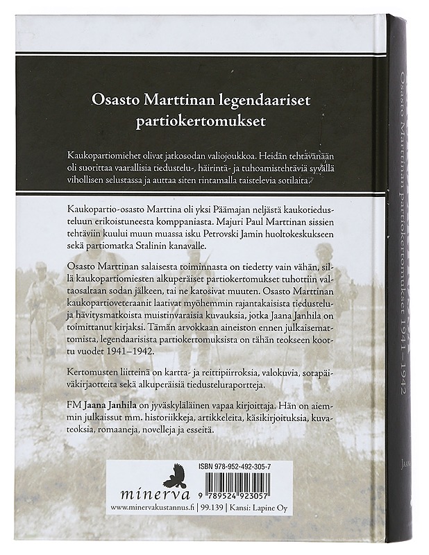 Sissisotaa kaukopartiossa : osasto Marttinan partiokertomukset 1941-42 - Janhila, Jaana - Elämäkerrat ja muistelmat - 10105479186 - 1