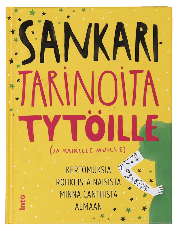 Sankaritarinoita tytöille (ja kaikille muille) - Anttonen, Taru - Elämäkerrat ja muistelmat - 10105479206 - 0