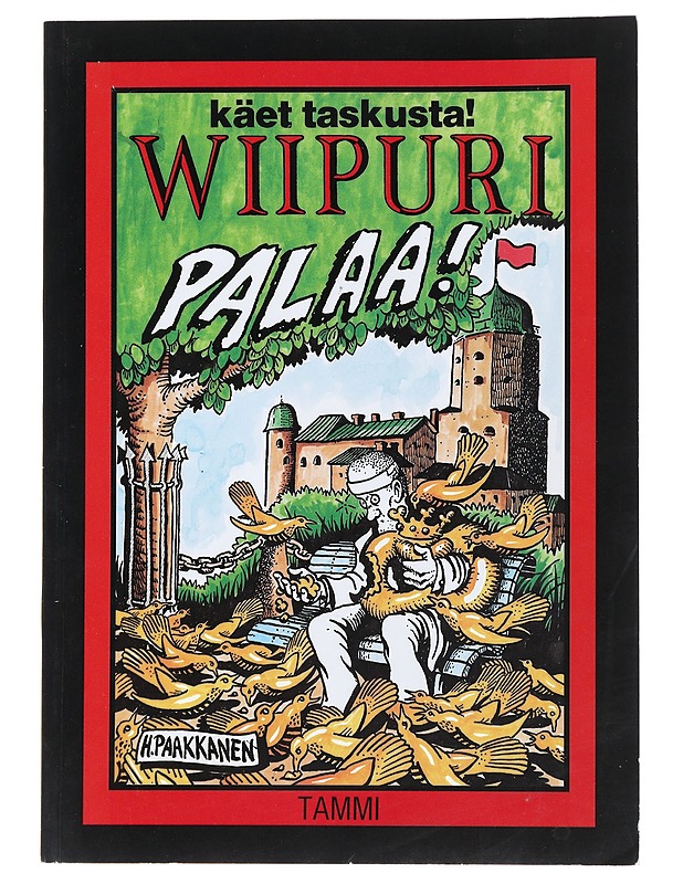 Heikki Paakkanen : Käet taskusta! Wiipuri palaa! - Sarjakuvat - 10105479265 - 0