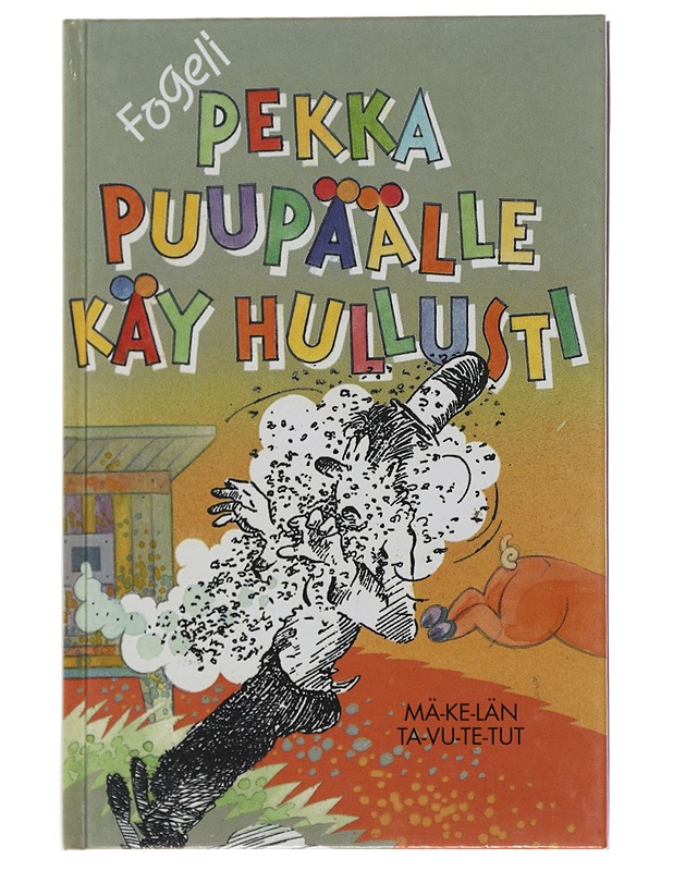 Pekka Puupäälle käy hullusti - Fogeli - Romaanit ja novellit - 10105479319 - 0