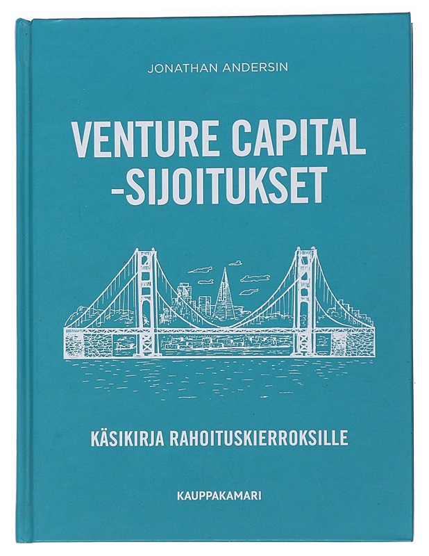 Venture capital -sijoitukset : käsikirja rahoituskierroksille - Jonathan Andersin - Harrastekirjat - 10105479416 - 0