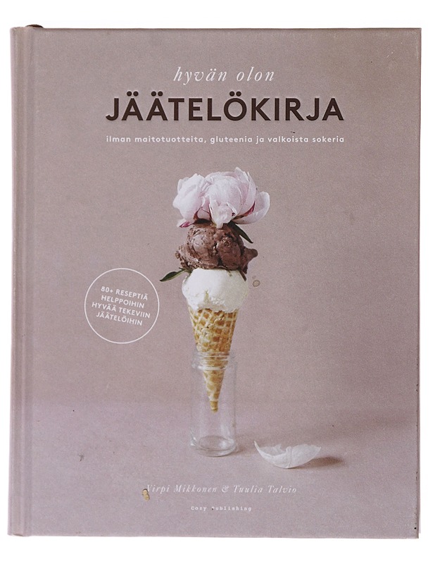 Hyvän olon jäätelökirja - Mikkonen, Virpi - Ruokakirjat - 10105479456 - 0