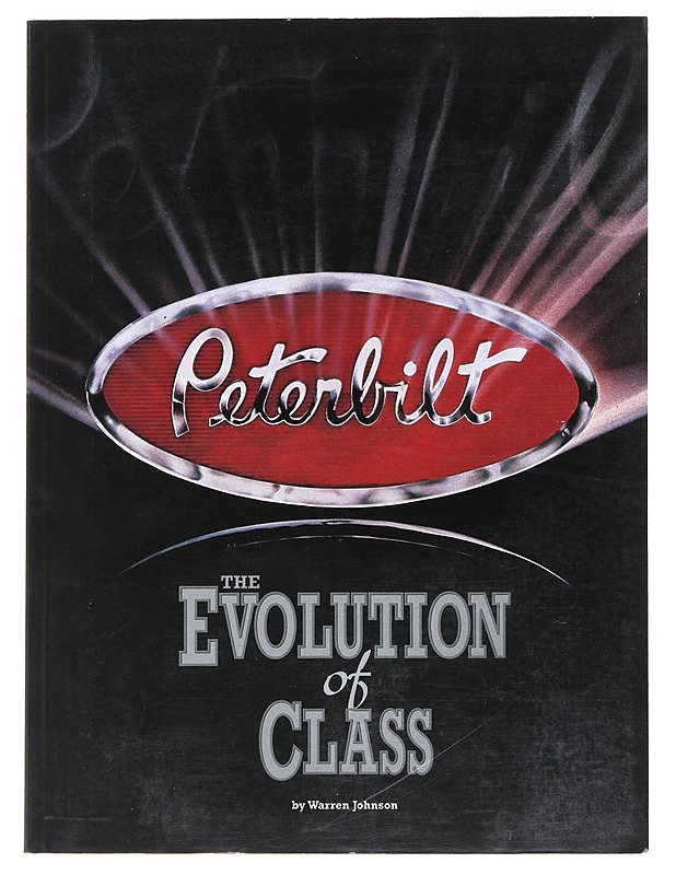 Peterbilt: The Evolution of Class - Johnson, Warren - Historiakirjat - 10105479472 - 0