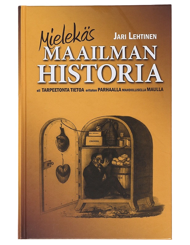 Mielekäs maailmanhistoria, eli, Tarpeetonta tietoa eritoten parhaalla mahdollisella maulla - Jari Lehtinen - Elämäkerrat ja muistelmat - 10105479493 - 0