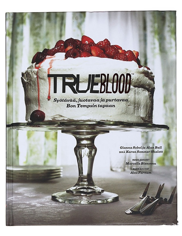 True blood : syötävää, juotavaa ja purtavaa Bon Tempsin tapaan - Sobol, Gianna - Ruokakirjat - 10105479543 - 0