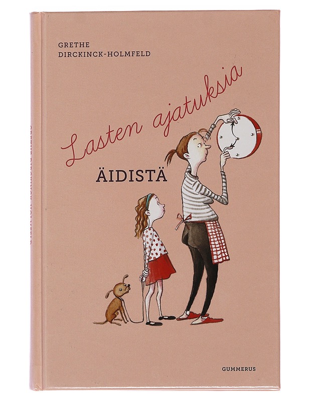 Lasten ajatuksia äidistä - Dirckinck-Holmfeld, Grethe - Tietokirjat ja oppaat - 10105479568 - 0