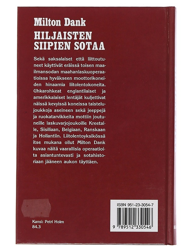 Hiljaisten siipien sotaa : mukanaolleen kuvaus toisen maailmansodan liitolentäjien taistelusta - Dank, Milton - Elämäkerrat ja muistelmat - 10105479583 - 1