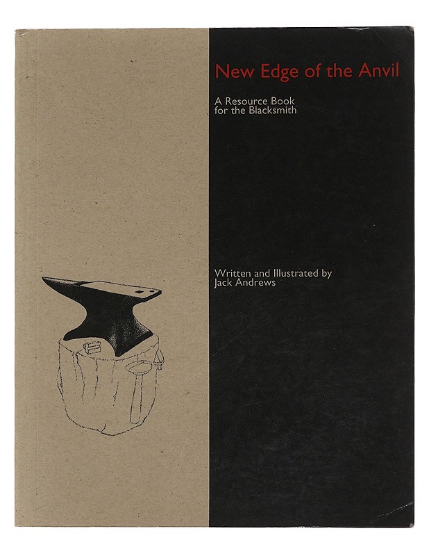 New Edge of the Anvil: A Resource Book for the Blacksmith - Andrews, Jack - Tietokirjat ja oppaat - 10105479681 - 0