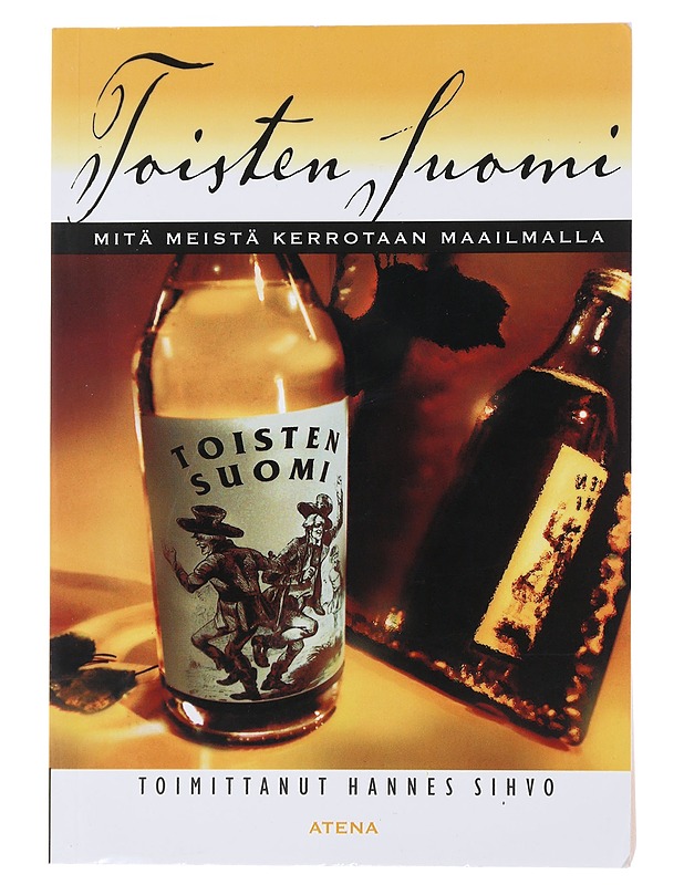 Toisten Suomi : mitä meistä kerrotaan maailmalla - Sihvo, Hannes - Historiakirjat - 10105479715 - 0