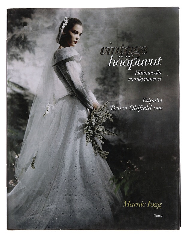Vintage-hääpuvut : häämuodin vuosikymmenet - Fogg, Marnie - Historiakirjat - 10105479734 - 0