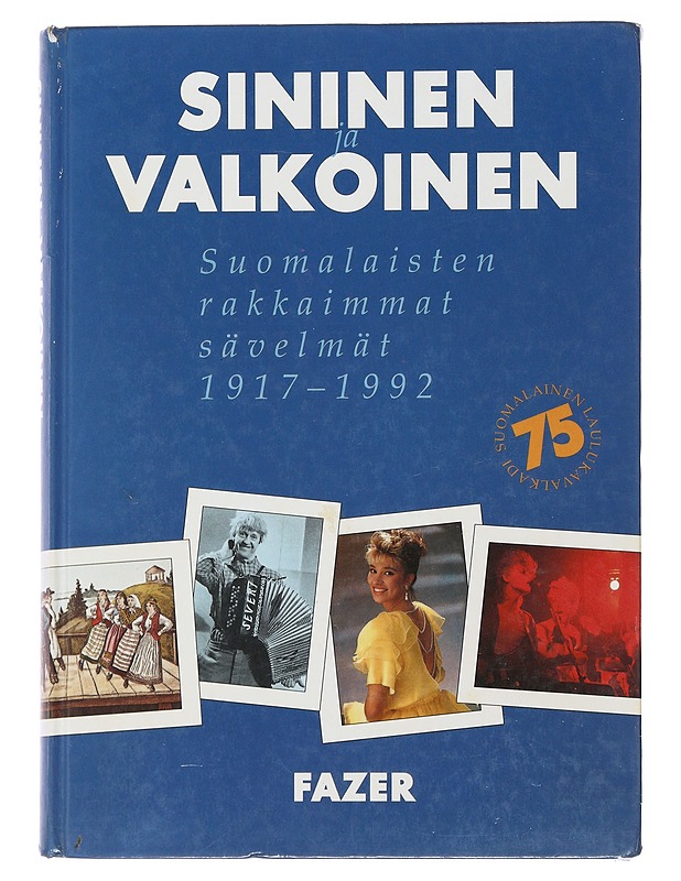 Sininen ja valkoinen : 120 suomalaista sävelmää - Hakasalo, Ilpo - Musiikki- ja elokuvakirjat - 10105479750 - 0