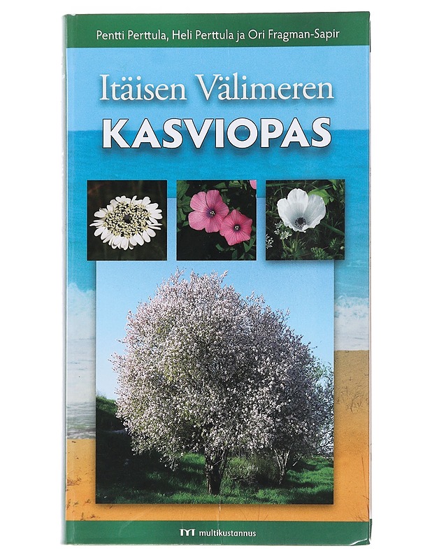 Itäisen Välimeren kasviopas : Kreeta, Karpathos, Rodos, Kos, Lesbos, Khios, Samos, Ikaria, Kypros, Lounais-Turkki, Länsi-Syyria, Libanon, Israel, Palestiinalaishallinnon alueet, Lä - Tietokirjat ja oppaat - 10105479880 - 0