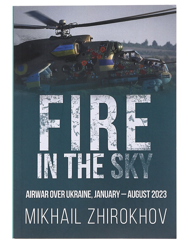 Hot skies over Ukraine : aerial warfare, June-December 2022 - Mikhail Zhirokhov - Tietokirjat ja oppaat - 10105479964 - 0