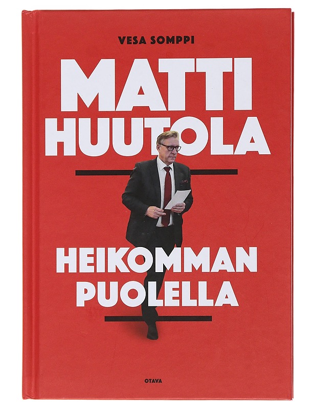 Matti Huutola : heikomman puolella - Vesa Somppi - Elämäkerrat ja muistelmat - 10105480073 - 0