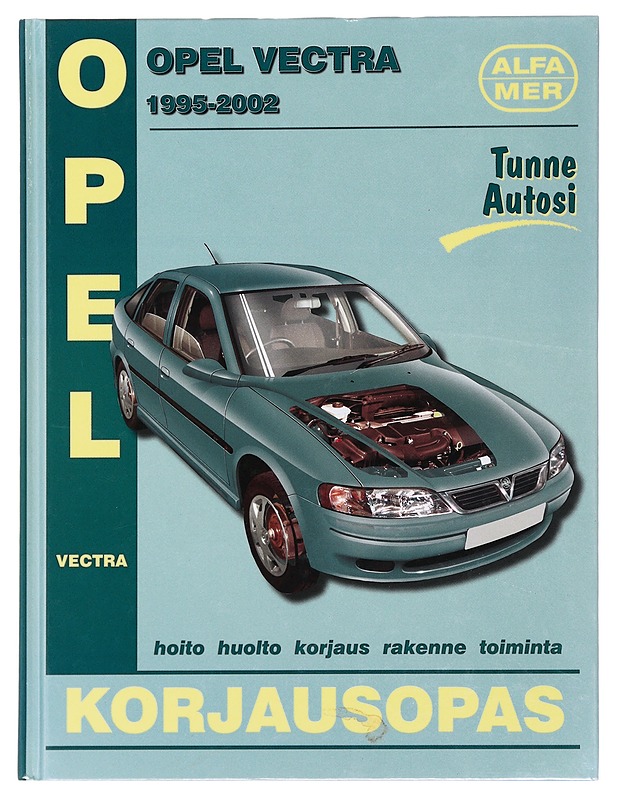 Opel Vectra 1995-2002 bensiini- ja dieselmallit : korjausopas - Gill, Peter T. - Harrastekirjat - 10105480083 - 0
