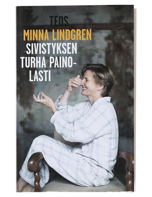 Sivistyksen turha painolasti - Minna Lindgren - Elämäkerrat ja muistelmat - 10105480082 - 0