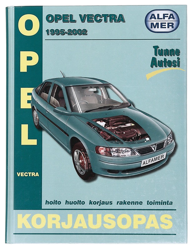 Opel Vectra 1995-2002 bensiini- ja dieselmallit : korjausopas - Gill, Peter T. - Harrastekirjat - 10105480090 - 0