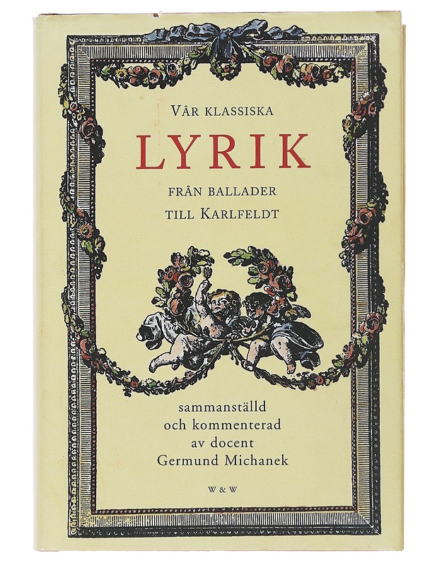 Vår klassiska lyrik : från ballader till Karlfeldt - Michanek, Germund - Romaanit ja novellit - 10105480150 - 0