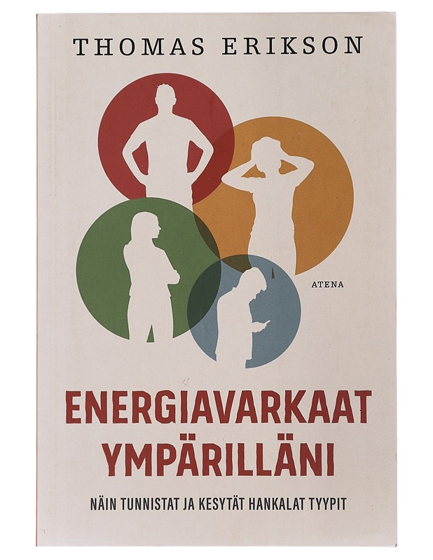 Energiavarkaat ympärilläni : näin tunnistat ja kesytät hankalat tyypit - Erikson, Thomas - Tietokirjat ja oppaat - 10105480161 - 0