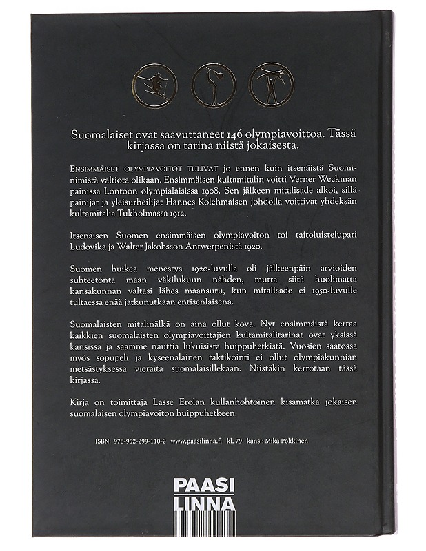Suomalaisten olympiavoittojen tarinat - 146 huippuhetkeä vuodesta 1908 alkaen - Lasse Erola - Tietokirjat ja oppaat - 10105480187 - 1