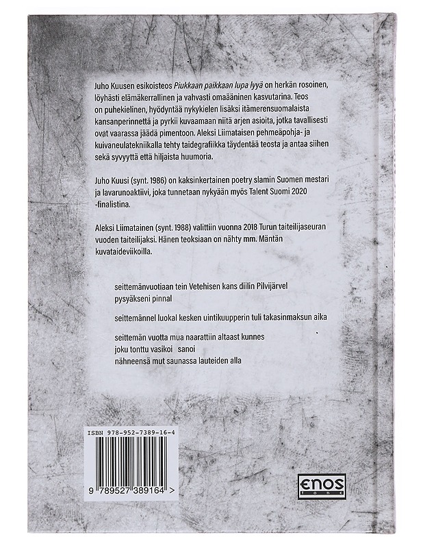 Piukkaan paikkaan lupa lyyä - Kuusi, Juho - Runot ja näytelmät - 10105480192 - 1
